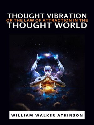 cover image of Thought Vibration or the Law of Attraction in the Thought World
